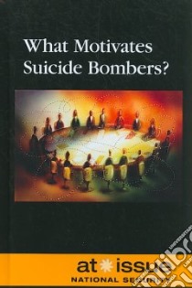 What Motivates Suicide Bombers? libro in lingua di Greenhaven Press (COR)