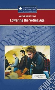 Amendment XXVI--Lowering the Voting Age libro in lingua di Engdahl Sylvia (EDT)