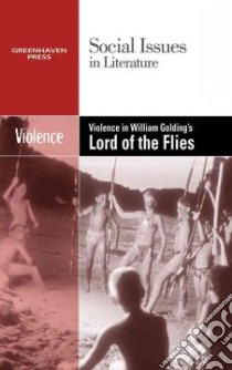Violence in William Golding's Lord of the Flies libro in lingua di Bryfonski Dedria (EDT)