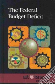 The Federal Budget Deficit libro in lingua di Hunnicutt Susan (EDT)