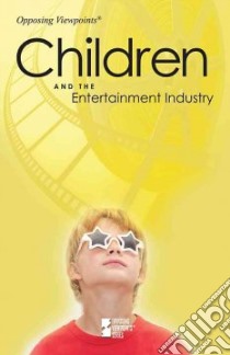 Children and the Entertainment Industry libro in lingua di Miller Karen