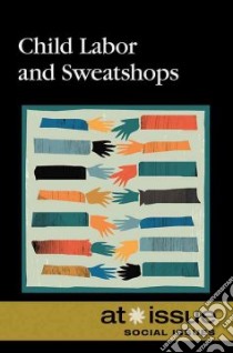 Child Labor and Sweatshops libro in lingua di Watkins Christine (EDT)