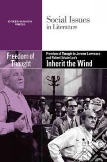 Freedom of Thought in Jerome Lawrence and Robert Edwin Lee's Inherit the Wind libro in lingua di Mancini Candice (EDT)