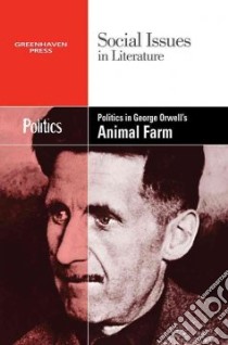 Politics in George Orwell's Animal Farm libro in lingua di Bryfonski Dedria