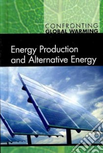 Energy Production and Alternative Energy libro in lingua di Miller Debra A.