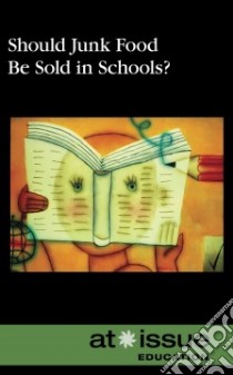 Should Junk Food Be Sold in Schools? libro in lingua di Piehl Norah (EDT)