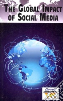The Global Impact of Social Media libro in lingua di Bryfonski Dedria (EDT)