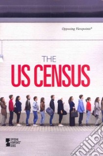 The U.S. Census libro in lingua di Haugen David (EDT), Musser Susan (EDT), Berger Ross M. (EDT)