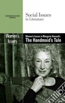 Women's Issues in Margaret Atwood's the Handmaid's Tale libro in lingua di Nelson David E. (EDT)