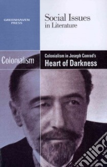 Colonialism in Joseph Conrad's Heart of Darkness libro in lingua di Johnson Claudia Durst (EDT)