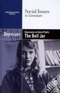 Depression in Sylvia Plath's the Bell Jar libro in lingua di Bryfonski Dedria (EDT)