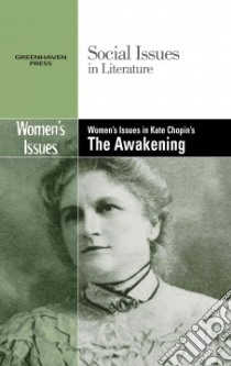 Women's Issues in Kate Chopin's the Awakening libro in lingua di Bryfonski Dedria (EDT)