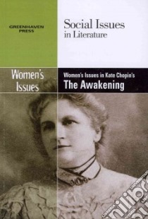 Women's Issues in Kate Chopin's The Awakening libro in lingua di Bryfonski Dedria (EDT)
