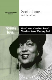 Women's Issues in Zora Neale Hurston's Their Eyes Were Watching God libro in lingua di Wiener Gary (EDT)