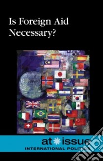 Is Foreign Aid Necessary? libro in lingua di Haugen David (EDT), Musser Susan (EDT)