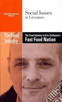 The Food Industry in Eric Schlosser's Fast Food Nation libro in lingua di Haugen David (EDT), Musser Susan (EDT)
