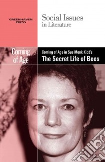 Coming of Age in Sue Monk Kidd's The Secret Life of Bees libro in lingua di Bryfonski Dedria (EDT)