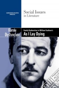 Family Dysfunction in William Faulkner's As I Lay Dying libro in lingua di Johnson Claudia Durst (EDT)