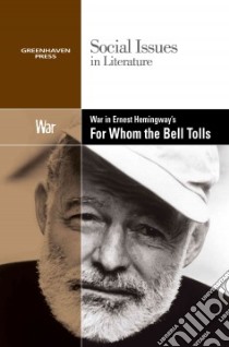 War in Ernest Hemingway's for Whom the Bell Tolls libro in lingua di Wiener Gary (EDT)