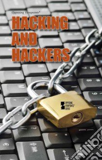 Hacking and Hackers libro in lingua di Greenhaven Press Editor (EDT), Zott Lynn M. (EDT)