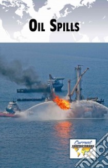 Oil Spills libro in lingua di Greenhaven Press Editor (EDT)