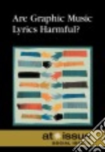 Are Graphic Music Lyrics Harmful? libro in lingua di Greenhaven Press (COR)