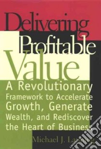 Delivering Profitable Value libro in lingua di Lanning Michael J.