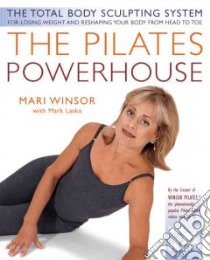 The Pilates Powerhouse libro in lingua di Winsor Mari, Laska Mark