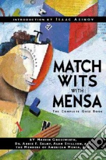 Match Wits With Mensa libro in lingua di Grosswirth Marvin, Mensa, Salny Abbie F., Stillson Alan, American Mensa Limited (COR)