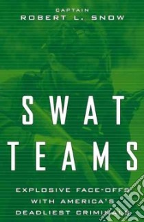 Swat Teams libro in lingua di Snow Robert L.