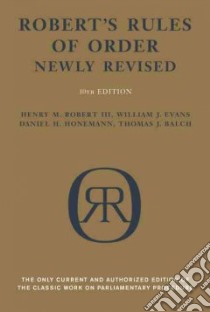 Robert's Rules of Order libro in lingua di Robert Henry M., Evans William J., Honemann Daniel H., Balch Thomas J., Robert Sarah Corbin