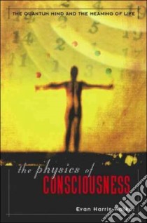 The Physics of Consciousness libro in lingua di Walker Evan Harris Ph.D.