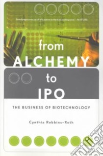 From Alchemy to Ipo libro in lingua di Robbins-Roth Cynthia