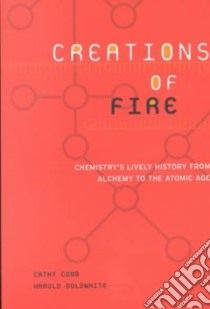 Creations of Fire libro in lingua di Cobb Cathy, Goldwhite Harold