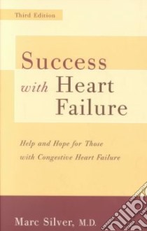 Success With Heart Failure libro in lingua di Silver Marc A.