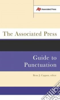 The Associated Press Guide to Punctuation libro in lingua di Cappon Rene J. (EDT)