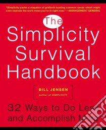 The Simplicity Survival Handbook libro in lingua di Jensen Bill