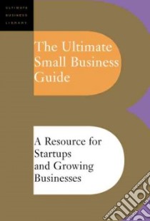 The Ultimate Small Business Guide libro in lingua di Not Available (NA)