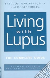 Living with Lupus libro in lingua di Blau Sheldon Paul M.D., Schultz Dodi