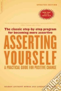 Asserting Yourself libro in lingua di Bower Sharon Anthony, Bower Gordon H.