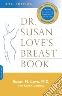 Dr. Susan Love's Breast Book libro in lingua di Love Susan M., Lindsey Karen, Williams Marcia (ILT)
