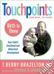 Touchpoints libro in lingua di Brazelton T. Berry, Sparrow Joshua D. M.D. (CON)