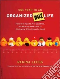 One Year to an Organized Work Life libro in lingua di Leeds Regina