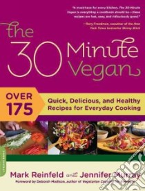 The 30 Minute Vegan libro in lingua di Reinfeld Mark, Murray Jennifer, Madison Deborah (FRW)