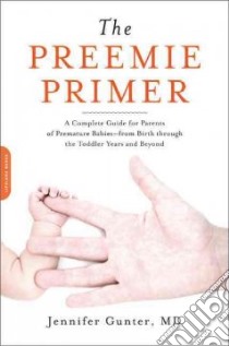 The Preemie Primer libro in lingua di Gunter Jennifer, Rosenberg Adam (FRW)