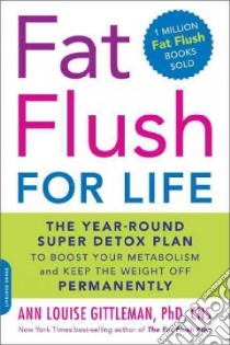 Fat Flush for Life libro in lingua di Gittleman Ann Louise
