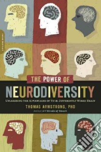 The Power of Neurodiversity libro in lingua di Armstrong Thomas Ph.D.