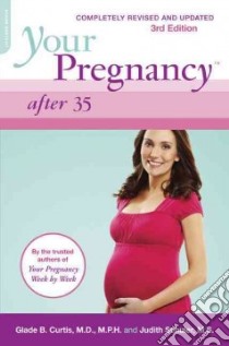 Your Pregnancy After 35 libro in lingua di Curtis Glade B. M.D., Schuler Judith