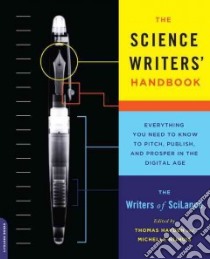 The Science Writers' Handbook libro in lingua di Writers of Scilance, Hayden Thomas (EDT), Nijhuis Michelle (EDT)