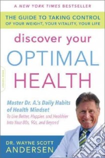 Discover Your Optimal Health libro in lingua di Andersen Wayne Scott Dr.